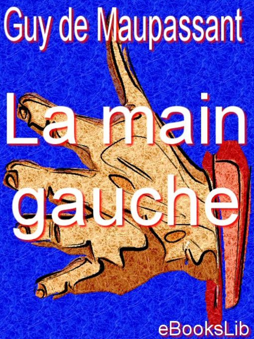 Title details for La Main gauche by Guy de Maupassant - Available